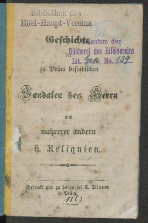 Geschichte der zu Prüm befindlichen Sandalen des Herrn und mehrerer andern H. Reliquien