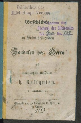 Geschichte der zu Prüm befindlichen Sandalen des Herrn und mehrerer andern H. Reliquien