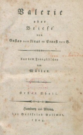 Theil 1: Valerie oder Briefe von Gustav von Linar an Ernest von G.