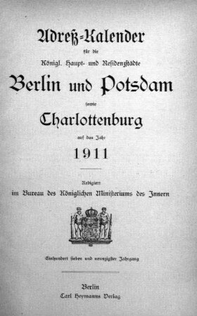 197.1911: Adreß-Kalender für die königl. Haupt- und Residenzstädte Berlin und Potsdam, sowie Charlottenburg : auf das Jahr ...