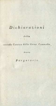 Dichiarazioni della seconda Cantica della divina Commedia detta Purgatorio