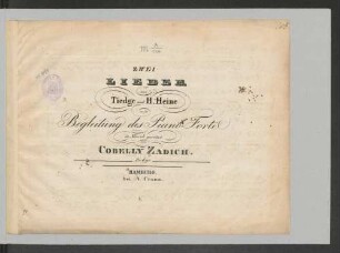 Zwei Lieder von Tiedge und H. Heine mit Begl. des Pfte.