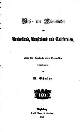 Reise- und Lebensbilder aus Neuholland, Neuseeland und Californien
