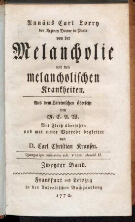 2: Annäus Carl Lorry der Arztney Doctor in Paris von der Melancholie und den melancholischen Krankheiten. Zweyter Band