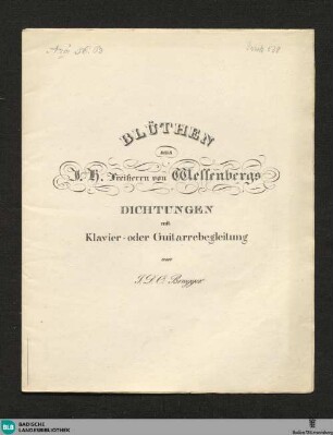 Blüthen aus I. H. Freiherrn von Wessenbergs Dichtungen mit Klavier- oder Guitarrebegleitung