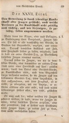 Der XXVII. Titul. Von Beweisung so durch lebendige Kundschafft oder Zeugen geschicht, auch welche Personen zu der Kundschafft nicht zulässig ...