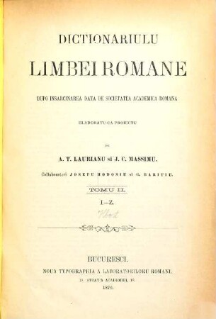Dictionariulu limbei romane : dupo insarcinarea data de Societatea Academica Romana. 2, I - Z