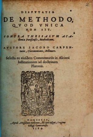 Disputatio de methodo, quod unica non sit, contra Thessalum Academ. Paris methodicum