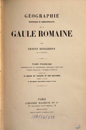 Géographie historique et administrative de la Gaule romaine, 1. Introduction et géographie physique comparée: époque romaine - époque actuelle