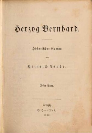 Der deutsche Krieg : historischer Roman in drei Büchern. 3,1, Herzog Bernhard ; Bd. 1