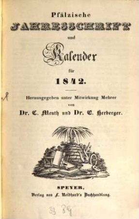 Pfälzische Jahresschrift und Kalender : für .... 1842