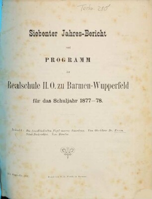 Jahres-Bericht und Programm der Realschule II. O. zu Barmen-Wupperfeld. 1877/78 = Jahresb. 7