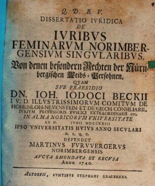 Dissertatio iuridica de iuribus feminarum Norimbergensium singularibus, von denen besondern Rechten der Nürnbergischen Weibs-Persohnen