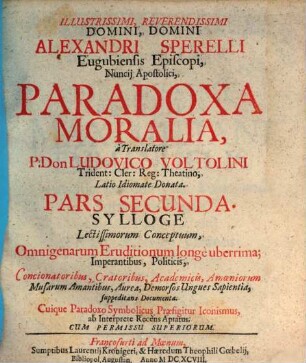 Illustrissimi, Reverendissimi Domini, Domini Alexandri Sperelli Eugubiensis Episcopi, Nuncii Apostolici, Paradoxa Moralia, 2