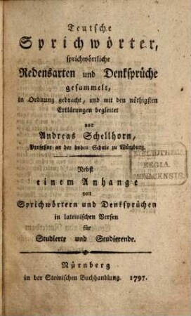 Teutsche Sprichwörter, sprichwörtliche Redens-Arten und Denksprüche : Nebst einem Anhange von Sprichwörtern und Denksprüchen in lateinischer Sprache für Studierte und Studierende