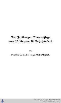 Die Freiburger Armenpflege vom 17. bis zum 19. Jahrhundert.