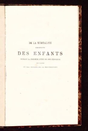 De la mortalité excessive des enfants pendant la première année de leur existence : ses causes et des moyens de la restreindre