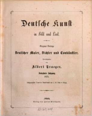 Die deutsche Kunst in Bild und Lied : Original-Beiträge deutscher Maler, Dichter und Tonkünstler. 17, 17. 1875