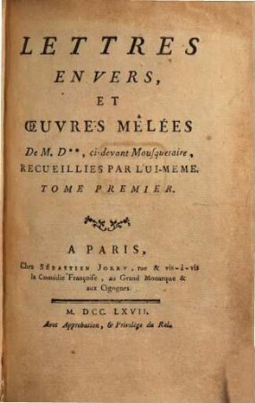 Lettres En Vers, Et Oeuvres Mêlées De M. D**, ci-devant Mousquetaire : Recueillies Par Lui-Même, 1