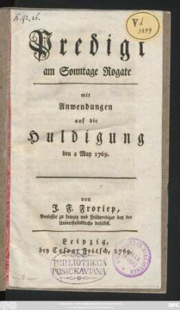 Predigt am Sonntage Rogate mit Anwendungen auf die Huldigung : den 2 May 1769