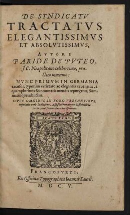 De Syndicatu Tractatus Elegantissimus Et Absolutissimus : Opus Omnibus In Foro Versantibus, inprimis vero Iudicibus, Assessoribus atque Officialibus utile, imo summopere necessarium