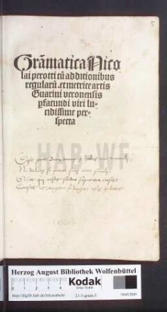 Gra[m]matica Nicolai perotti cu[m] additionibus regularu[m]. et metrice artis Guarini veronensis p[er]facundi viri lucidissime perspecta
