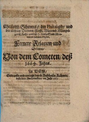 Christoph Schorers ... Fernere Relation und Discurs, Von dem Cometen, deß 1664. Jahrs