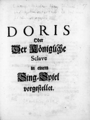 Doris oder der königliche Sclave : in einem Sing-Spiel vorgestellet
