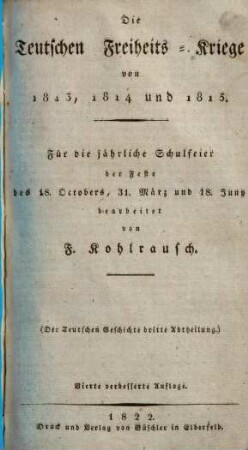 Die deutsche Geschichte. 3, Die Teutschen Freiheits-Kriege von 1813, 1814 und 1815