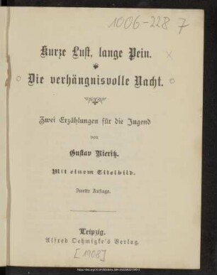 Kurze Lust, lange Pein. Die verhängnisvolle Nacht : zwei Erzählungen für die Jugend