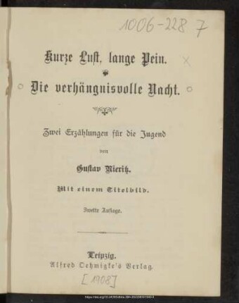 Kurze Lust, lange Pein. Die verhängnisvolle Nacht : zwei Erzählungen für die Jugend
