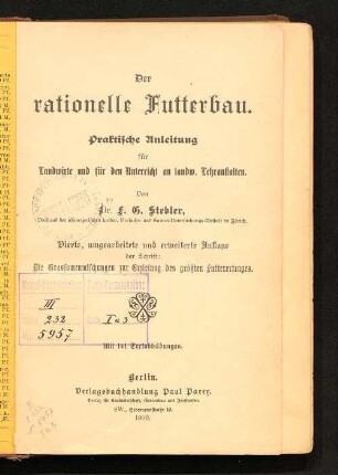 Der rationelle Futterbau : praktische Anleitung für Landwirte und für den Unterricht an landw. Lehranstalten