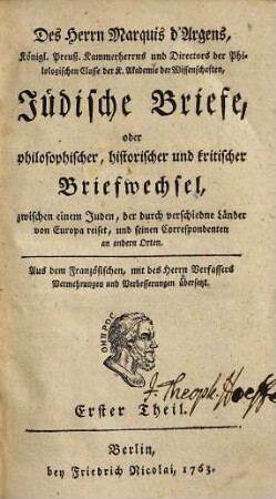 Des Herrn d'Argens Jüdische Briefe, oder philosophischer, historischer und kritischer Briefwechsel, zwischen einem Juden, der durch verschiedne Länder von Europa reiset, und seinen Correspondenten an andern Orten, 1