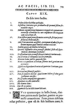 Caput XIX. De fide inter hostes. - Caput XX. De fide publica qua bellum finitur, ubi de pacis pactione, de forte, de certamine condicto, de arbitrio, deditione, obsidibus, pignoribus.