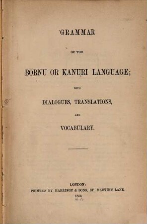 Grammar of the Bornu or Kanuri language : with dialogues, translations, and vocabulary
