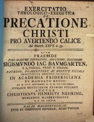 Exercitatio theol. exeg. de precatione Christi pro avertendo calice ad Matth. XXVI. v. 39.