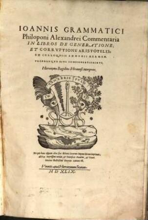 Ioannis Grammatici Philoponi Alexandrei Commentaria In Libros De Generatione, Et Corrvptione Aristotelis