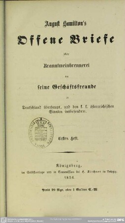 1: August Hamilton's Offene Briefe über Branntweinbrennerei an seine Geschäftsfreunde : in Deutschland überhaupt ....
