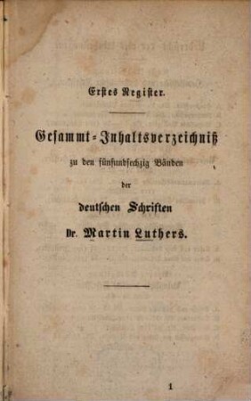 Dr. Martin Luther's sämmtliche Werke. [68], Erstes Register, Gesammt-Inhaltsverzeichniß zu den fünfundsechzig Bänden der deutschen Schriften Dr. Martin Luthers