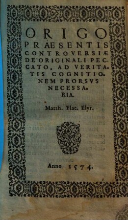 Origo Praesentis Controversiae De Originali Peccato, Ad Veritatis Cognitionem Prorsvs Necessaria