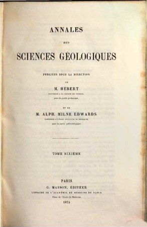 Annales des sciences géologiques. 6, 6. 1875