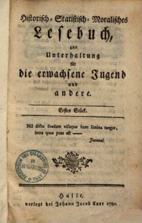 Historisch-statistisch-moralisches Lesebuch zur Unterhaltung für die erwachsenen Jugend und andere, Stück 1