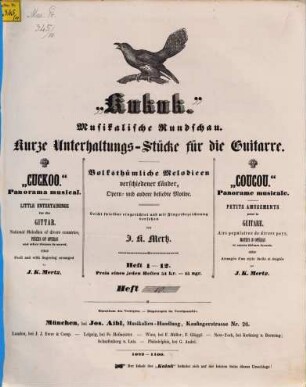 Kukuk : musikalische Rundschau ; kurze Unterhaltungs-Stücke für die Guitarre ; volksthümliche Melodien verschiedener Länder, Opern- und andere beliebte Motive ; leicht spielbar eingerichtet und mit Fingerbezeichnung versehen, 10