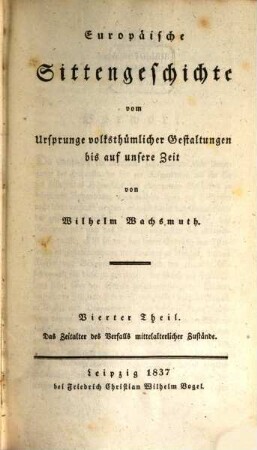 Europäische Sittengeschichte vom Ursprunge volksthümlicher Gestaltungen bis auf unsere Zeit, 4. Das Zeitalter des Verfalls mittelalterlicher Zustände