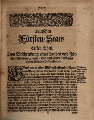 Teutscher Fürsten-Stat, Oder: Gründliche und kurtze Beschreibung, Welcher gestalt Fürstenthümer, Graff- und Herrschafften im H. Römischen Reich Teutscher Nation, welche Landes, Fürstliche unnd Hohe Obrigkeitliche Regalia haben, von Rechts- unnd löblicher Gewonheit wegen beschaffen zu seyn, Regieret, mit Ordnungen und Satzungen ... verfasset und versehen, auch wie deroselben Cammer- und Hoffsachen bestellt zu werden pflegen ...