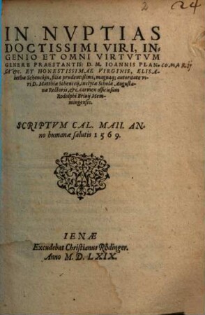 In Nuptias Doctissimi Viri ... D.M. Johannis Planci &c. Et ... Elisabethae Schenckin ... carmen officiosum Rodolphi Brivii Memmingensis