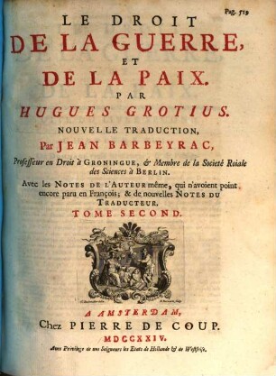 Le Droit De La Guerre Et De La Paix : Avec les Notes De L'Auteur même, qui n'avoient point encore paru en François ; & de nouvelles Notes Du Traducteur, 2
