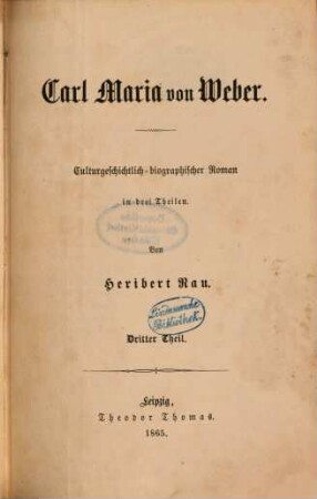 Carl Maria von Weber : culturgeschichtlich-biographischer Roman. 3