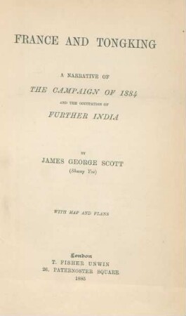 France and Tongking : a narrative of the campaign of 1884 and the occupation of Further India