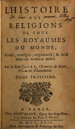 L' Histoire Des Réligions De Tous Les Royaumes Du Monde : Revûë, corrigée, augmentée, & mise dans un meilleur ordne. 3